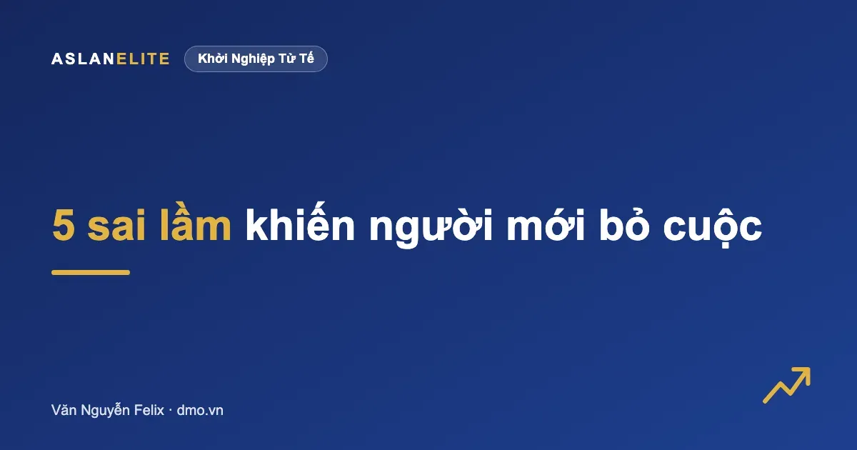5 sai lầm khiến người mới bỏ cuộc trong 30 ngày đầu
