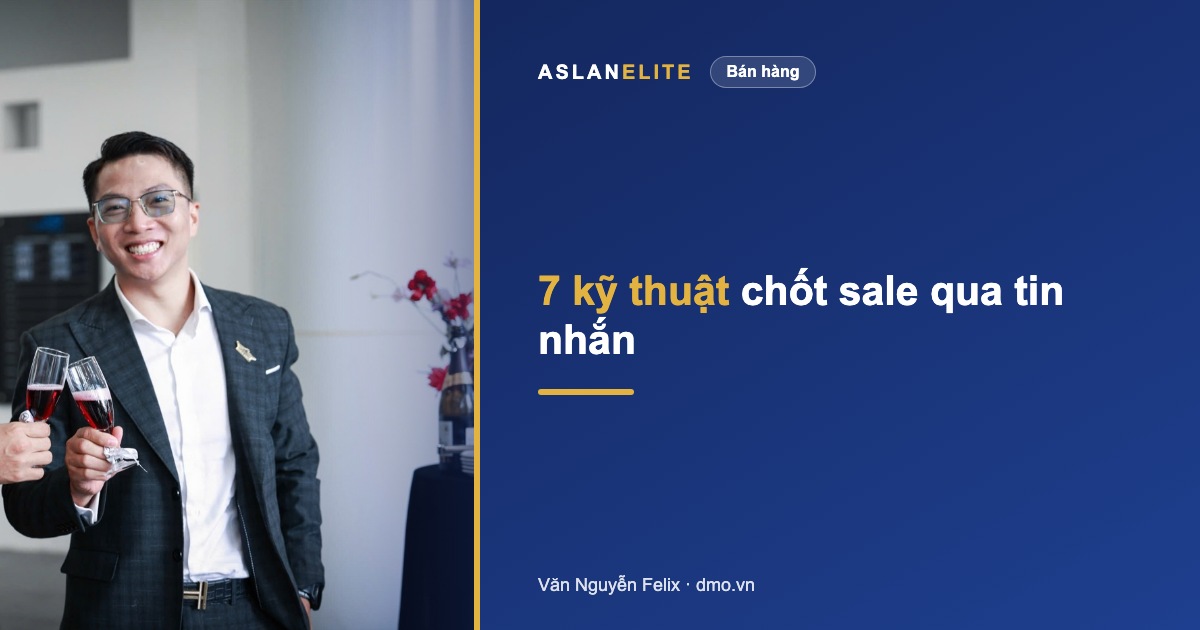 7 kỹ thuật chốt sale qua tin nhắn (kèm mẫu câu áp dụng ngay)