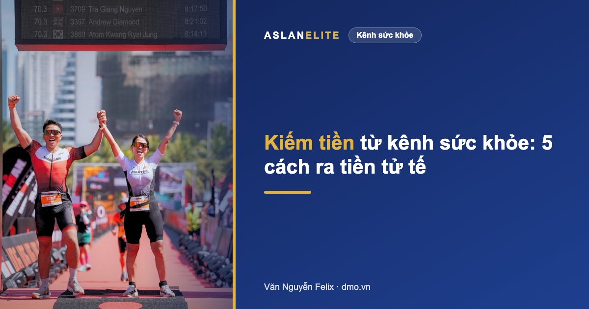 Kiếm tiền từ kênh sức khỏe: 5 cách ra tiền tử tế