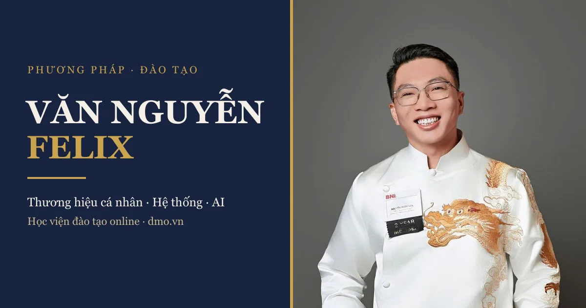 Văn Nguyễn Felix dạy gì? Nội dung, phương pháp và lộ trình học