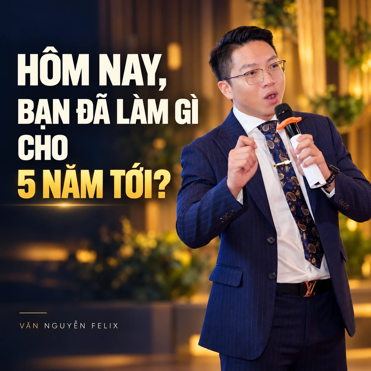 Hôm nay bạn đã làm gì cho 5 năm tới?